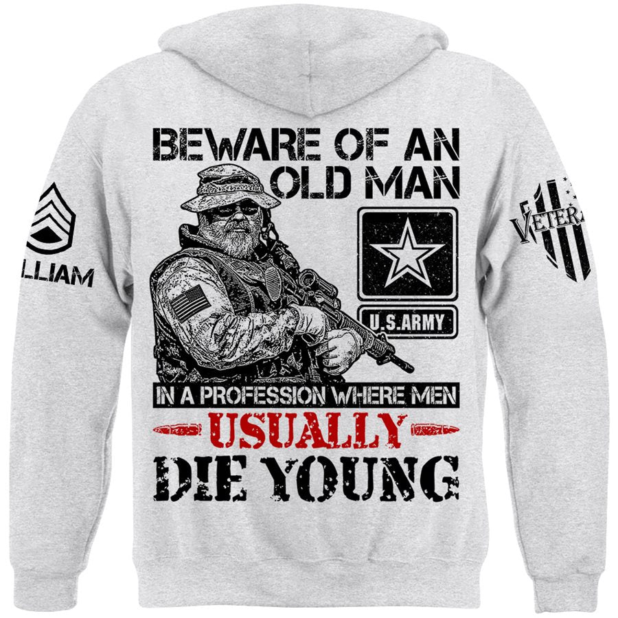 Beware Of An Old Man In A Profession Where Men Usually Die Young Custom Shirt Gift For Veteran H2511 Trna