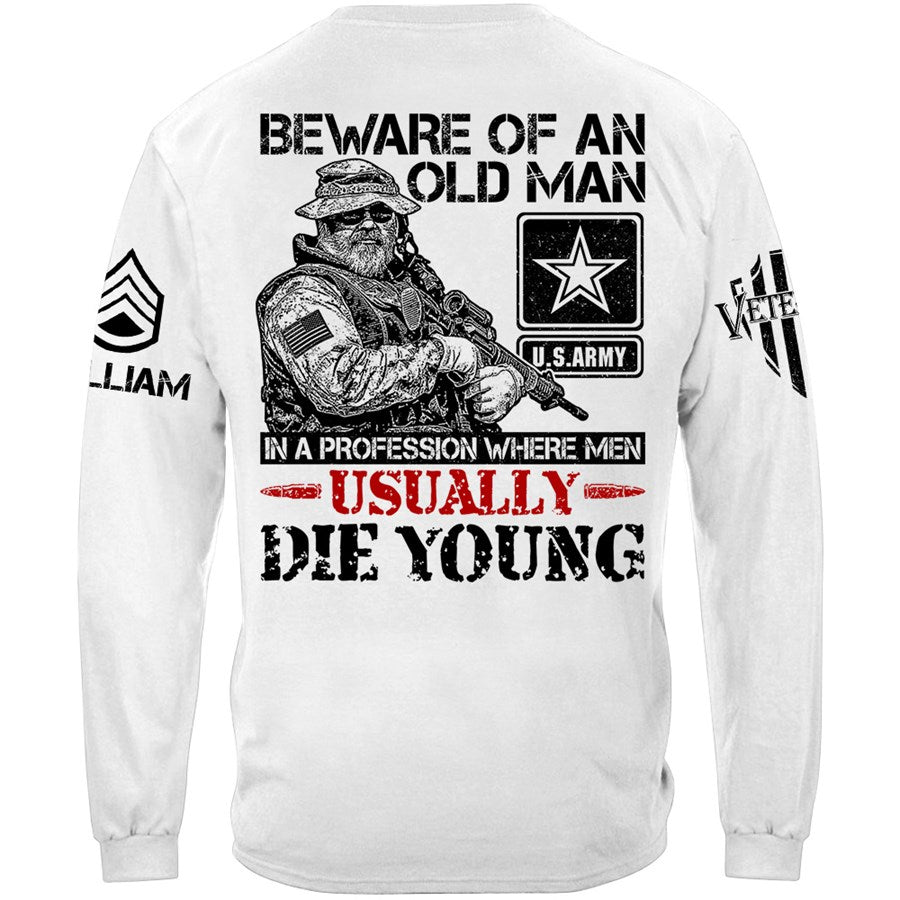 Beware Of An Old Man In A Profession Where Men Usually Die Young Custom Shirt Gift For Veteran H2511 Trna