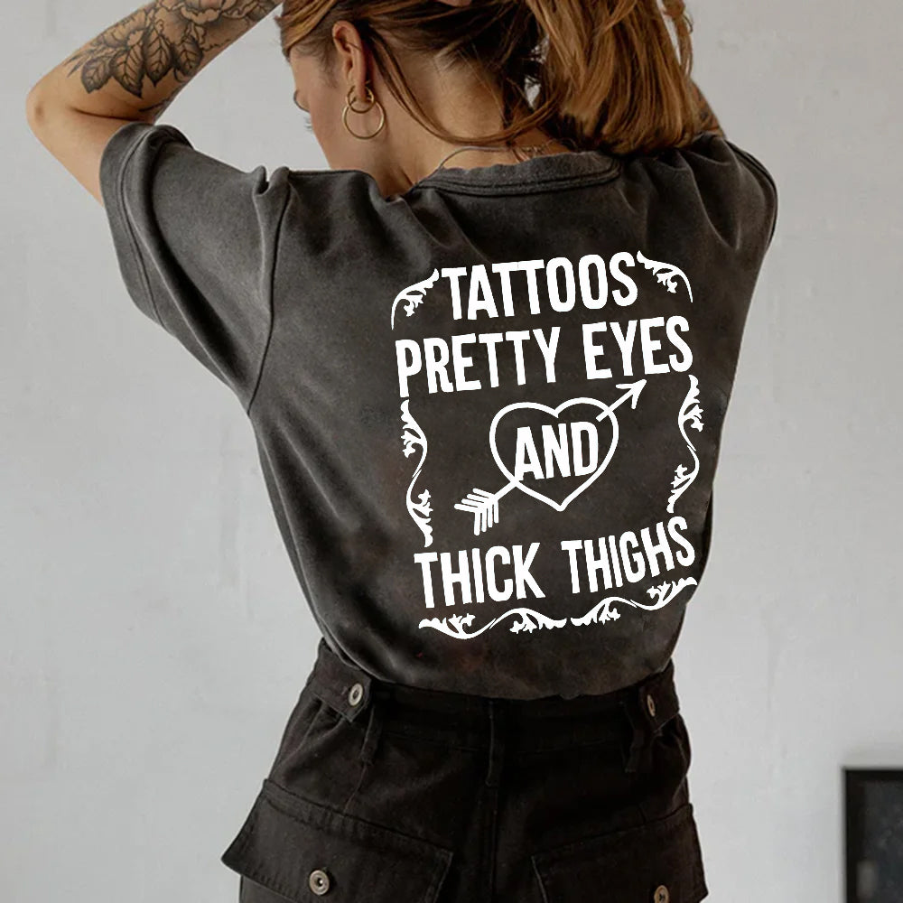 Tattoos Pretty Eyes And Thick Thighs T-shirt