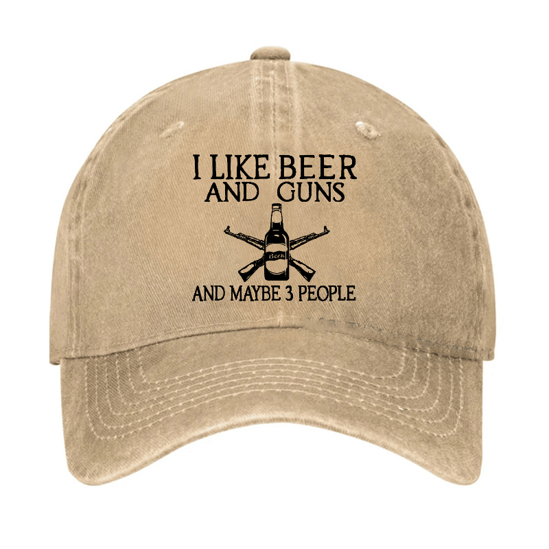 I Like Beer And Guns And Maybe 3 People Funny Cap (Free Customization)