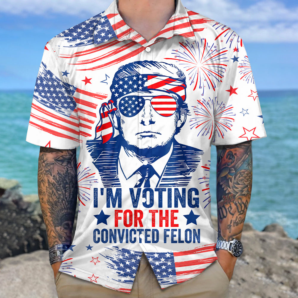 Trump I'm Voting For The Convicted Felon 2025 Hawaiian Shirt DM01 62711