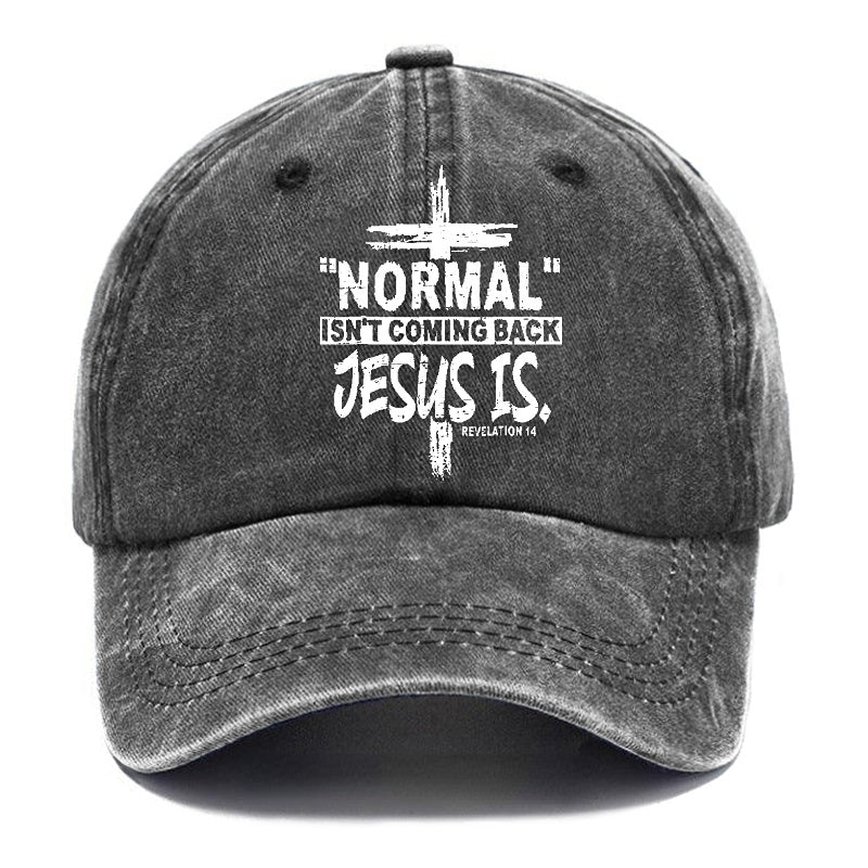 Normal Isn't Coming Back Jesus Is Revelation 14 Christian Cap (Free Customization)