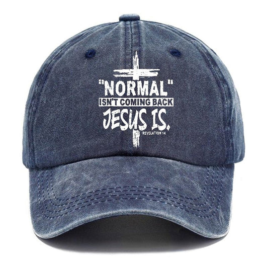 Normal Isn't Coming Back Jesus Is Revelation 14 Christian Cap (Free Customization)