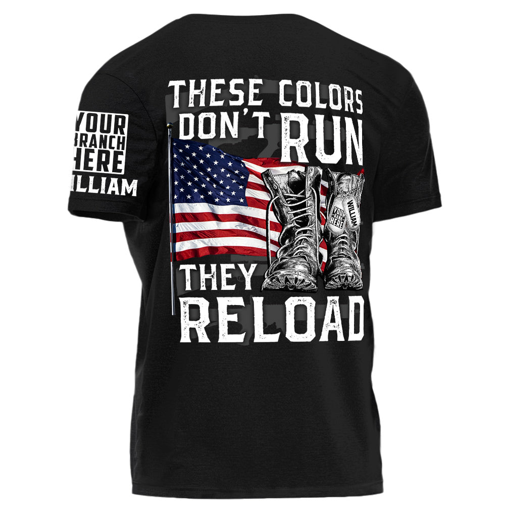 These Colors Don't Run They Reload Personalized Shirt For Veterans H2511