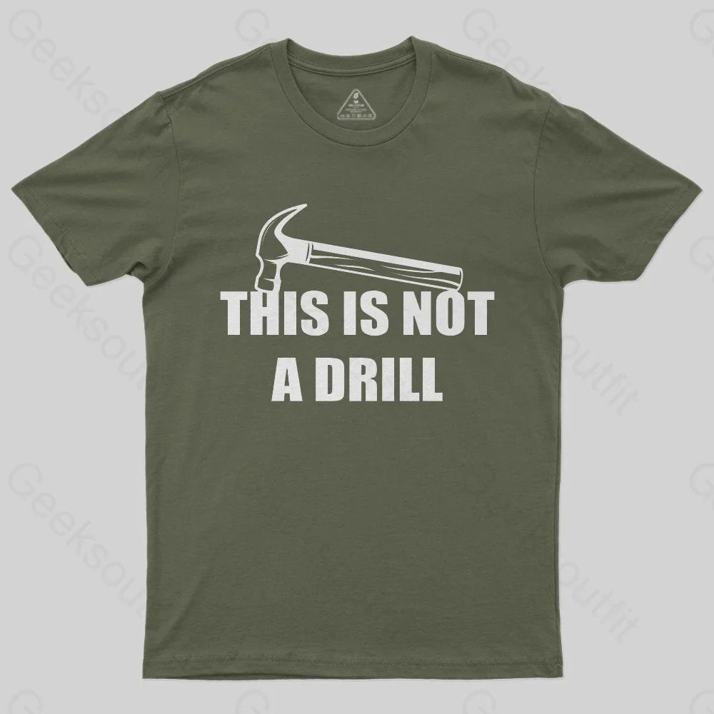 This Is Not A Drill T-Shirt