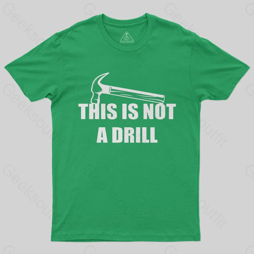 This Is Not A Drill T-Shirt